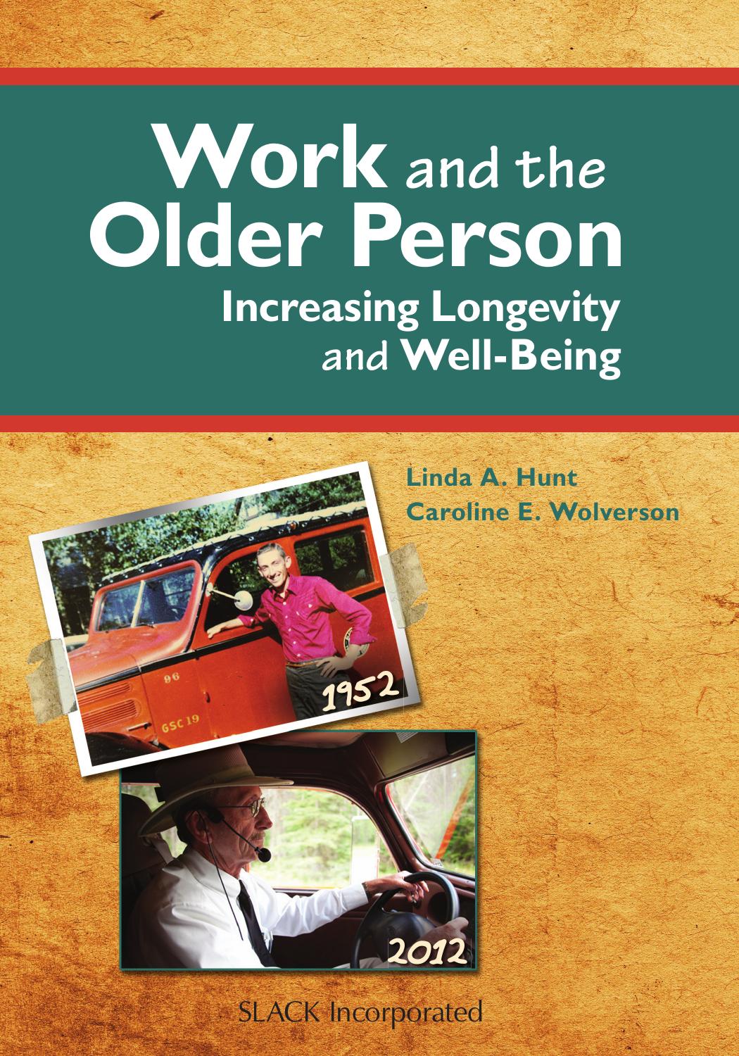 Work and the Older Person : Increasing Longevity and Well-Being by Linda Hunt; Caroline Wolverson