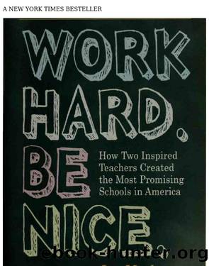 Work hard. Be nice. : how two inspired teachers created the most promising schools in America by Mathews Jay 1945-