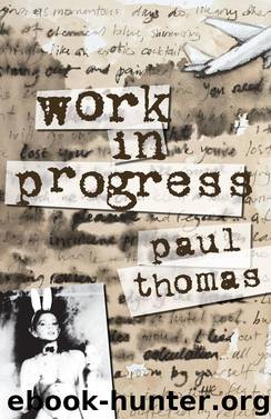 Work in Progress by Paul Thomas