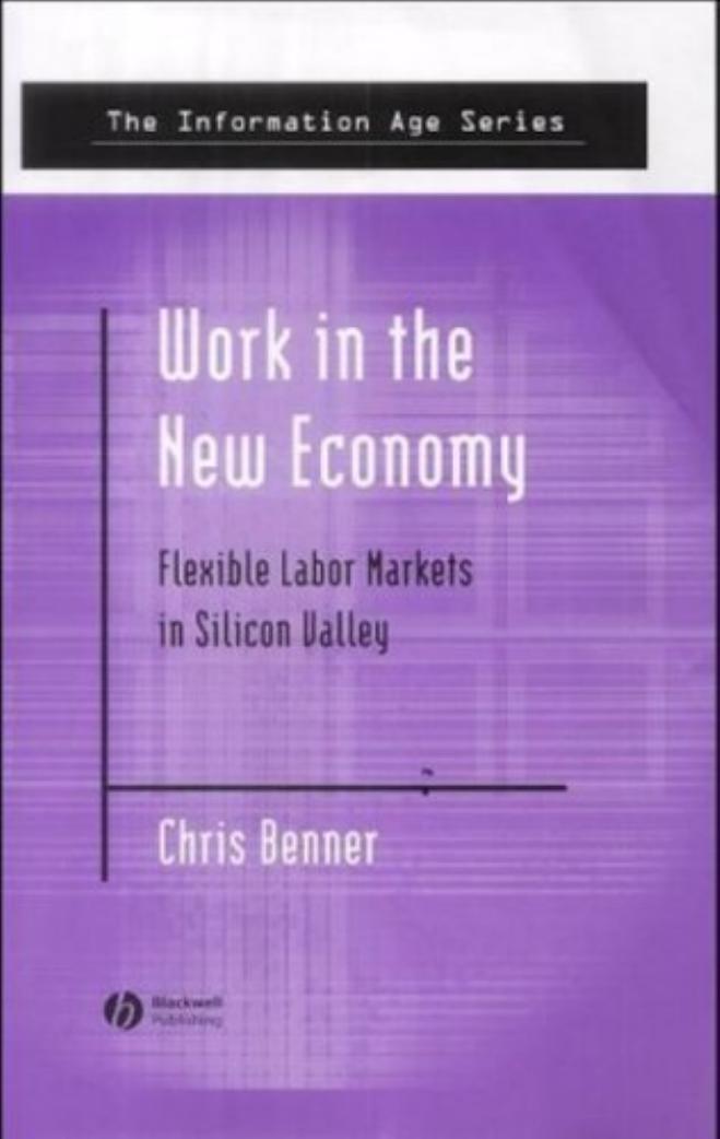 Work in the New Economy: Flexible Labor Markets in Silicon Valley by Chris Benner