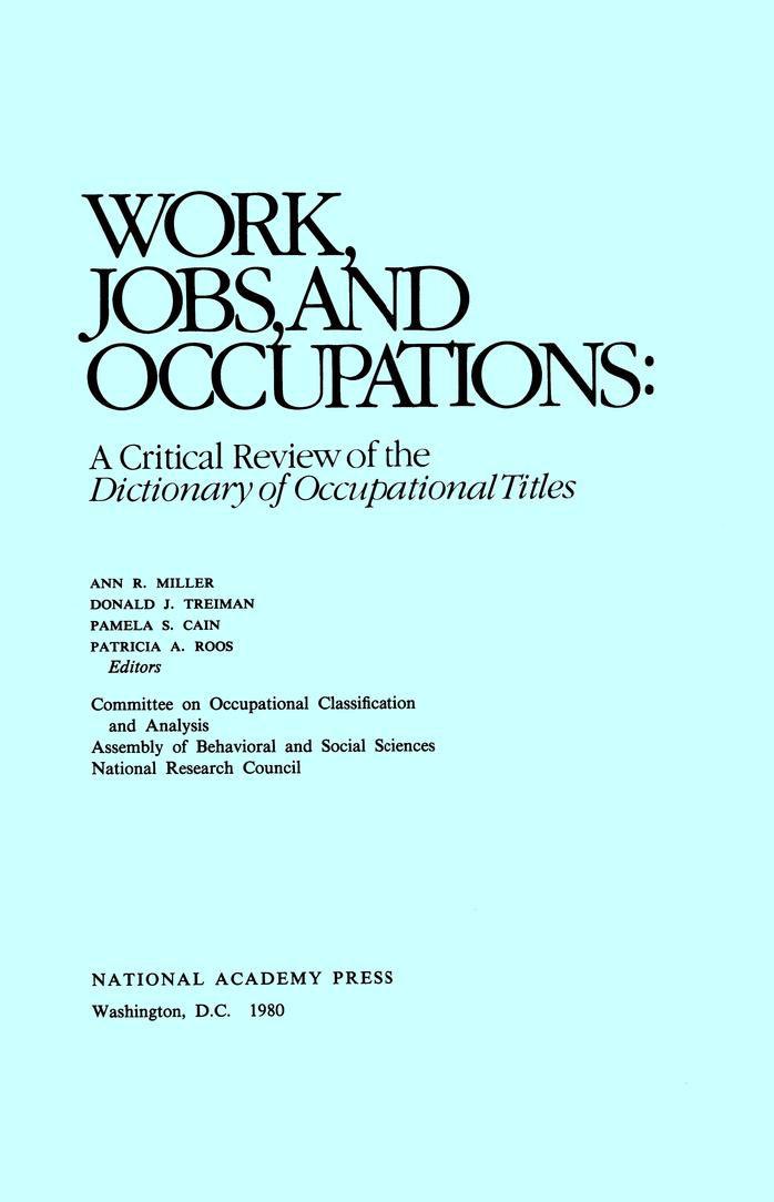Work, Jobs, and Occupations: A Critical Review of the Dictionary of Occupational Titles by edited by A. R. Miller D. T. Treiman P. S. Cain and P. A. Roos