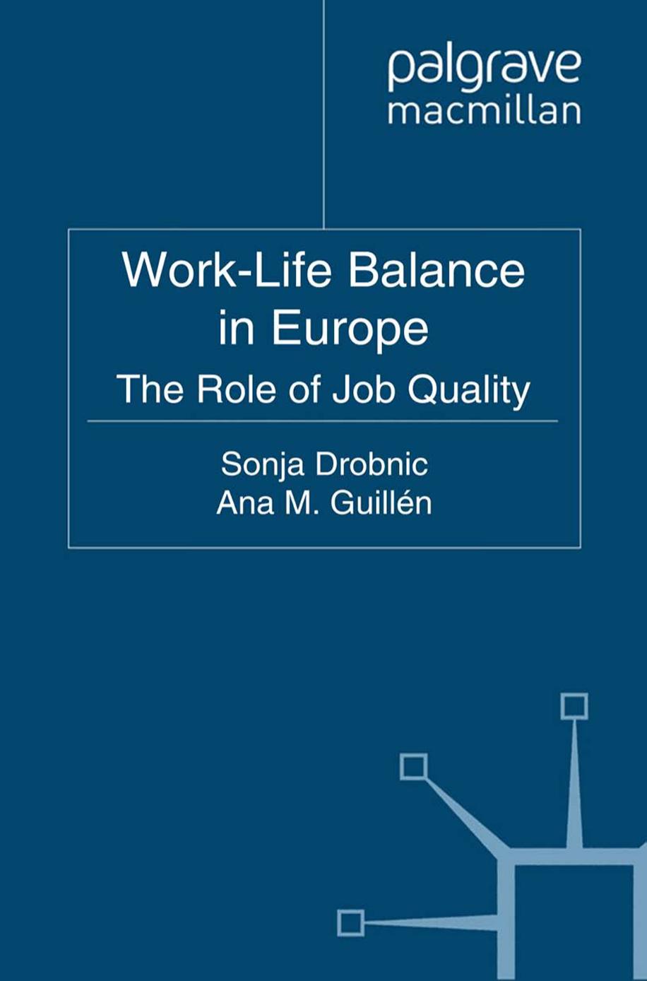 Work-Life Balance in Europe: The Role of Job Quality by Sonja Drobnič Ana M. Guillén (eds.)