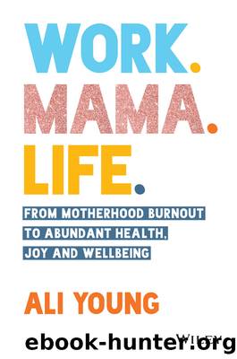 Work. Mama. Life. by Ali Young