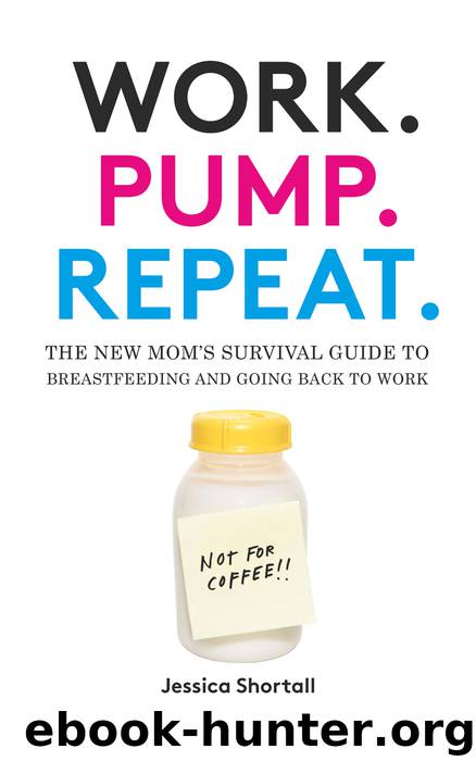 Work. Pump. Repeat. by Jessica Shortall