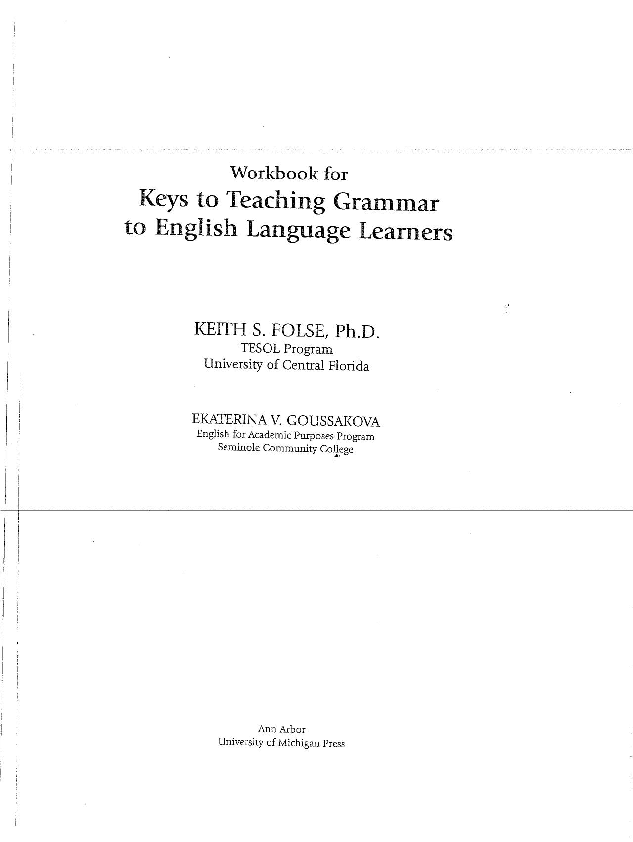 Workbook for Keys to Teaching Grammar to English Language Learners (Properly Bookmarked) by Keith S. Folse Ekaterina V. Goussakova