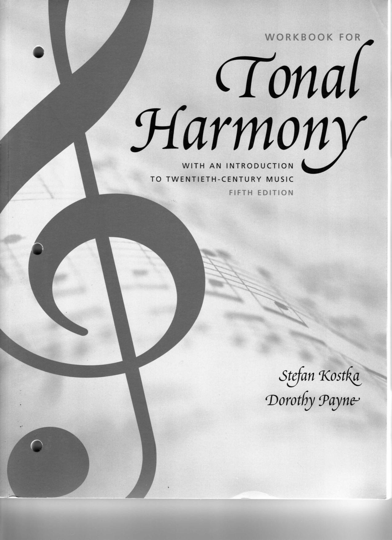 Workbook for Tonal Harmony: With an Introduction to Twentieth-Century Music, 5th Edition by Stefan Kostka Dorothy Payne