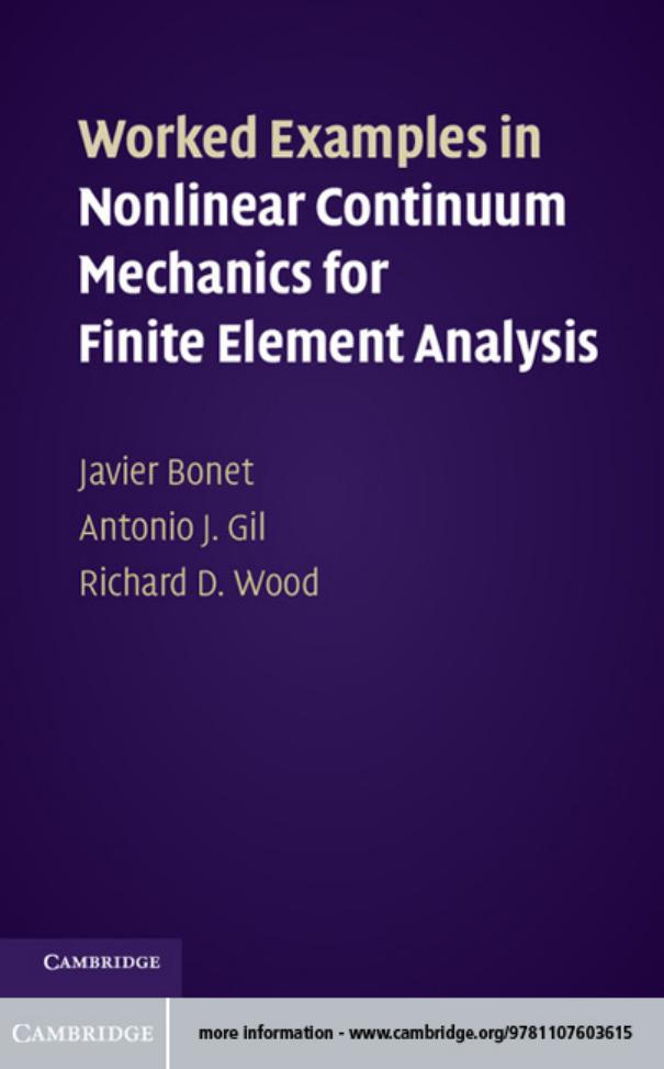 Worked examples in nonlinear continuum mechanics for finite element analysis by Javier Bonet; Antonio J Gil; Richard D Wood