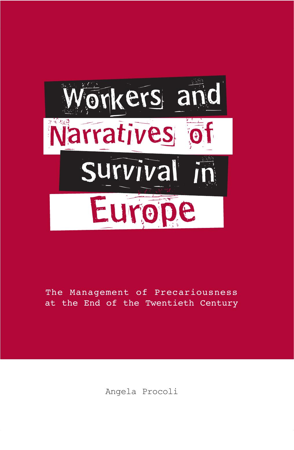 Workers and Narratives of Survival in Europe: The Management of Precariousness at the End of the Twentiety Century by Angela Procoli