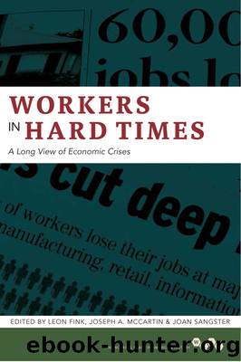 Workers in Hard Times: A Long View of Economic Crises by Leon Fink & Joseph A. McCartin & Joan Sangster