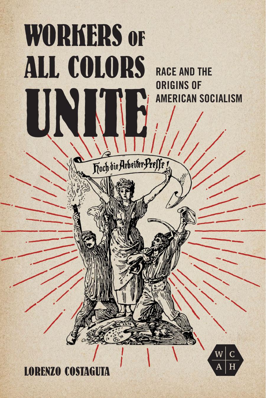 Workers of All Colors Unite by Lorenzo Costaguta