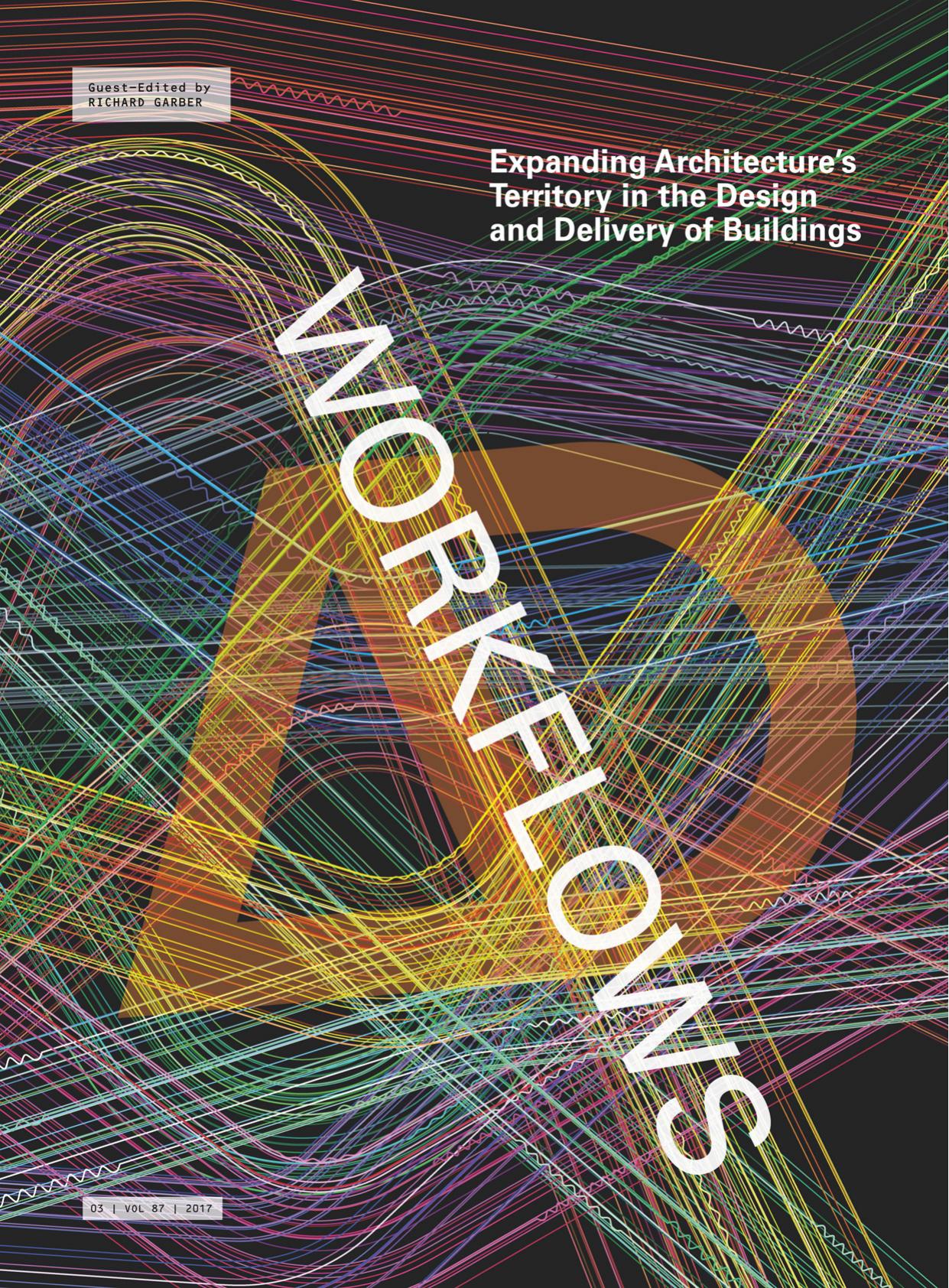 Workflows: Expanding Architecture's Territory in the Design and Delivery of Buildings by Richard Garber