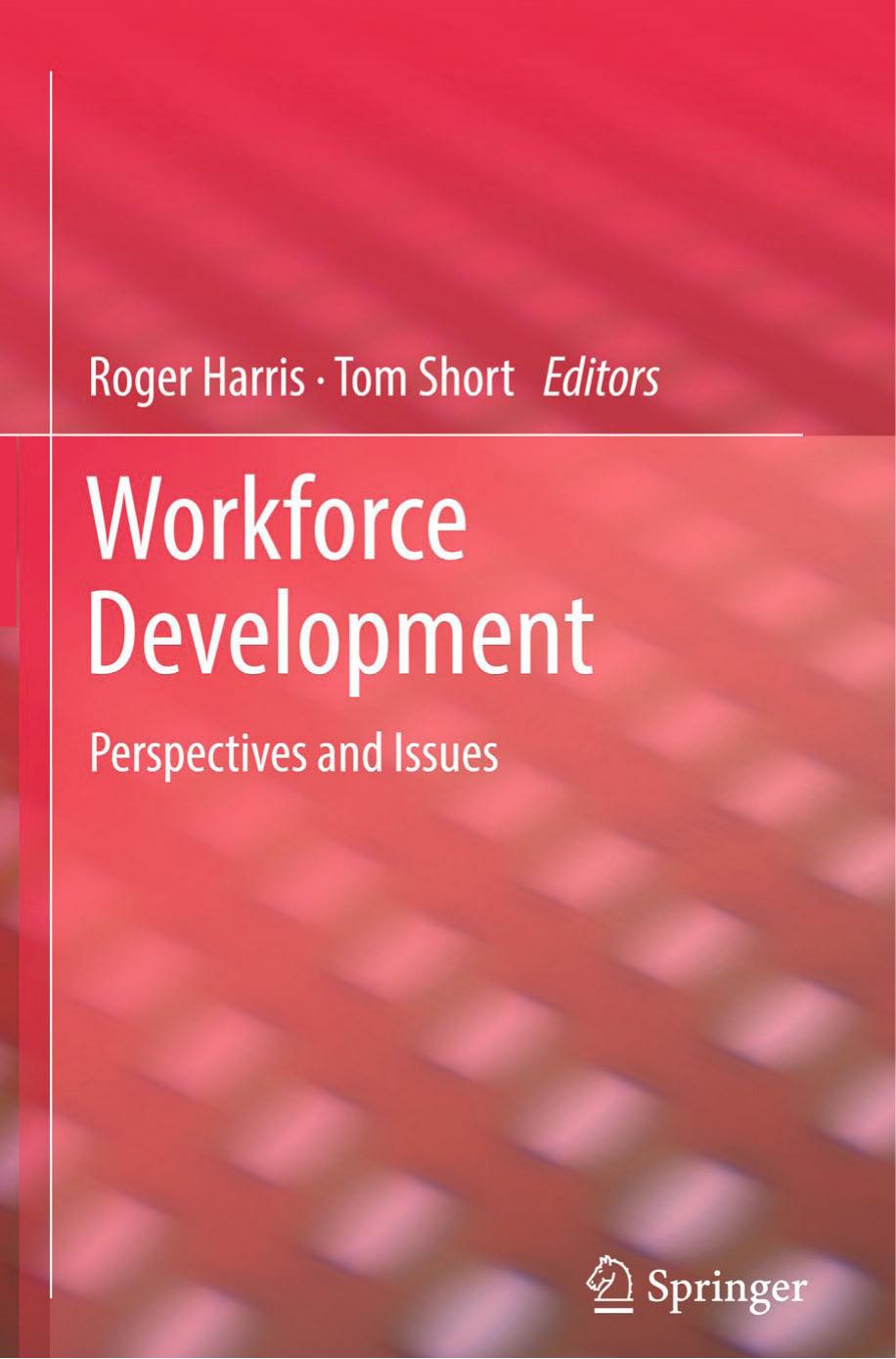 Workforce Development: Perspectives and Issues by Roger Harris Tom Short (auth.) Roger Harris Tom Short (eds.)