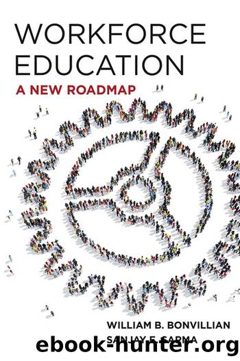 Workforce Education by William B. Bonvillian;Sanjay E. Sarma; & Sanjay Sarma