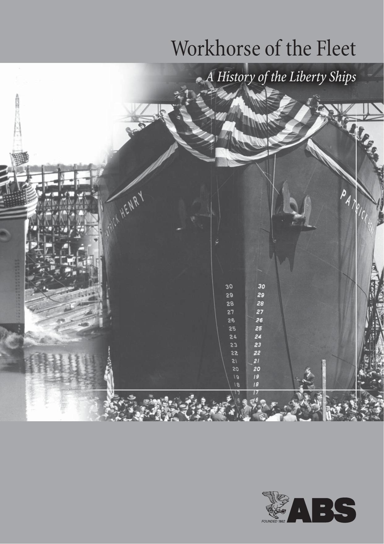 Workhorse of the Fleet: History of Liberty Ships by Augustin (Gus) Bourneuf