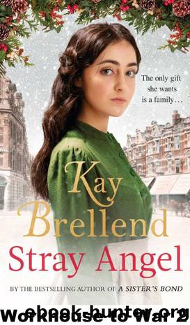Workhouse to War 02.Stray Angel by Kay Brellend