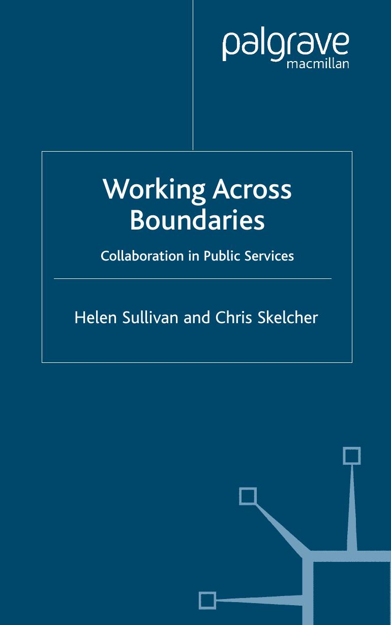 Working Across Boundaries: Collaboration in Public Services by Helen Sullivan Chris Skelcher