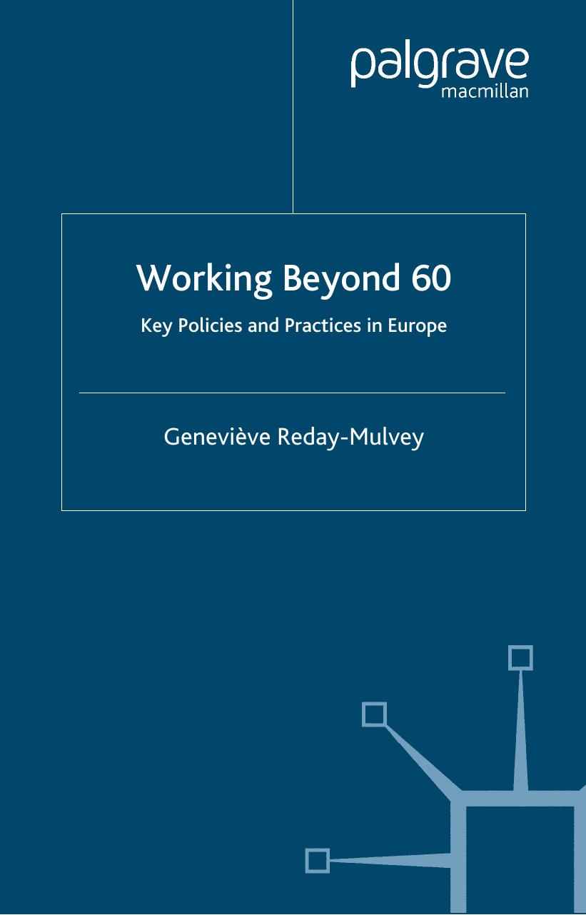 Working Beyond 60: Key Policies and Practices in Europe by Genevieve Reday-Mulvey