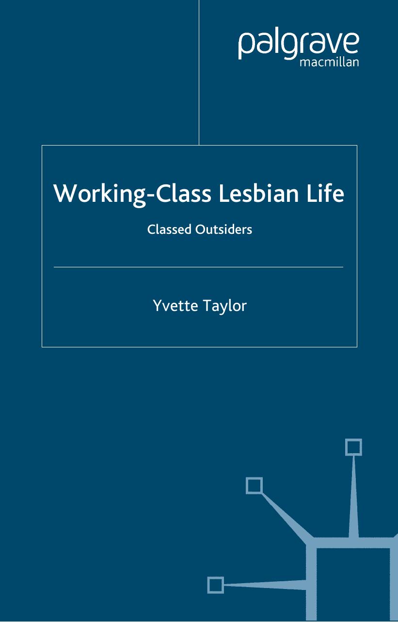 Working Class Lesbian Life: Classed Outsiders (York Studies on Women and Men) by Yvette Taylor