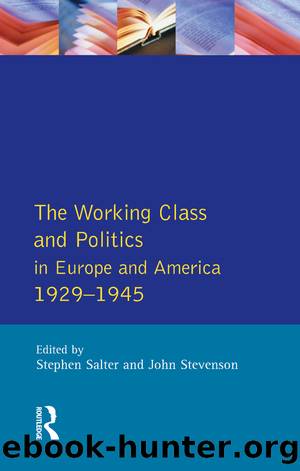 Working Class and Politics in Europe and America 1929-1945, The by Stephen Salter John Stevenson
