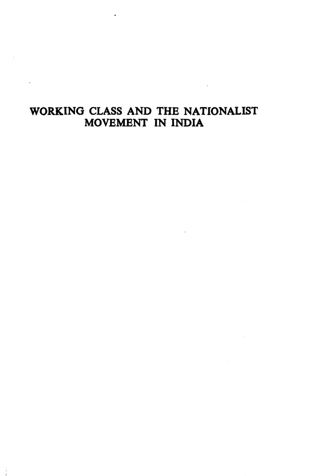 Working Class and the Nationalist Movement in India: The Critical Years by Rakhahari Chatterji