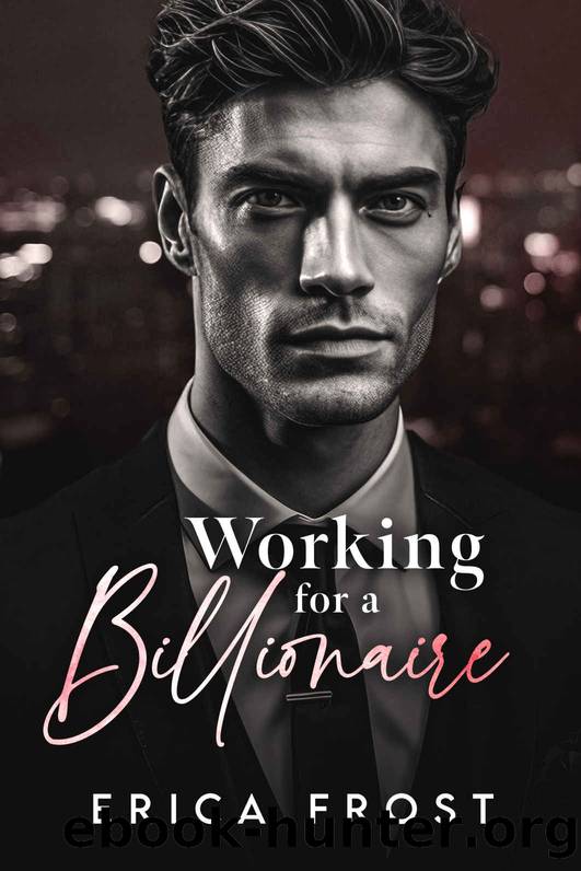 Working For A Billionaire : New Adult Pregnancy Romance by Erica Frost