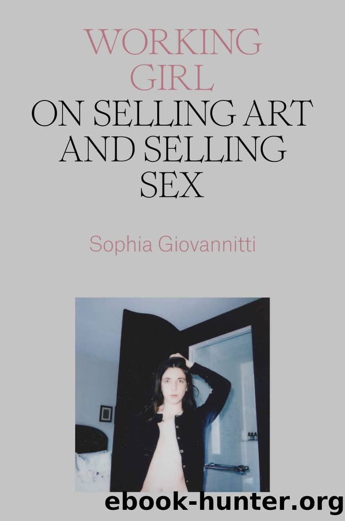 Working Girl: On Selling Art and Selling Sex by Sophia Giovannitti