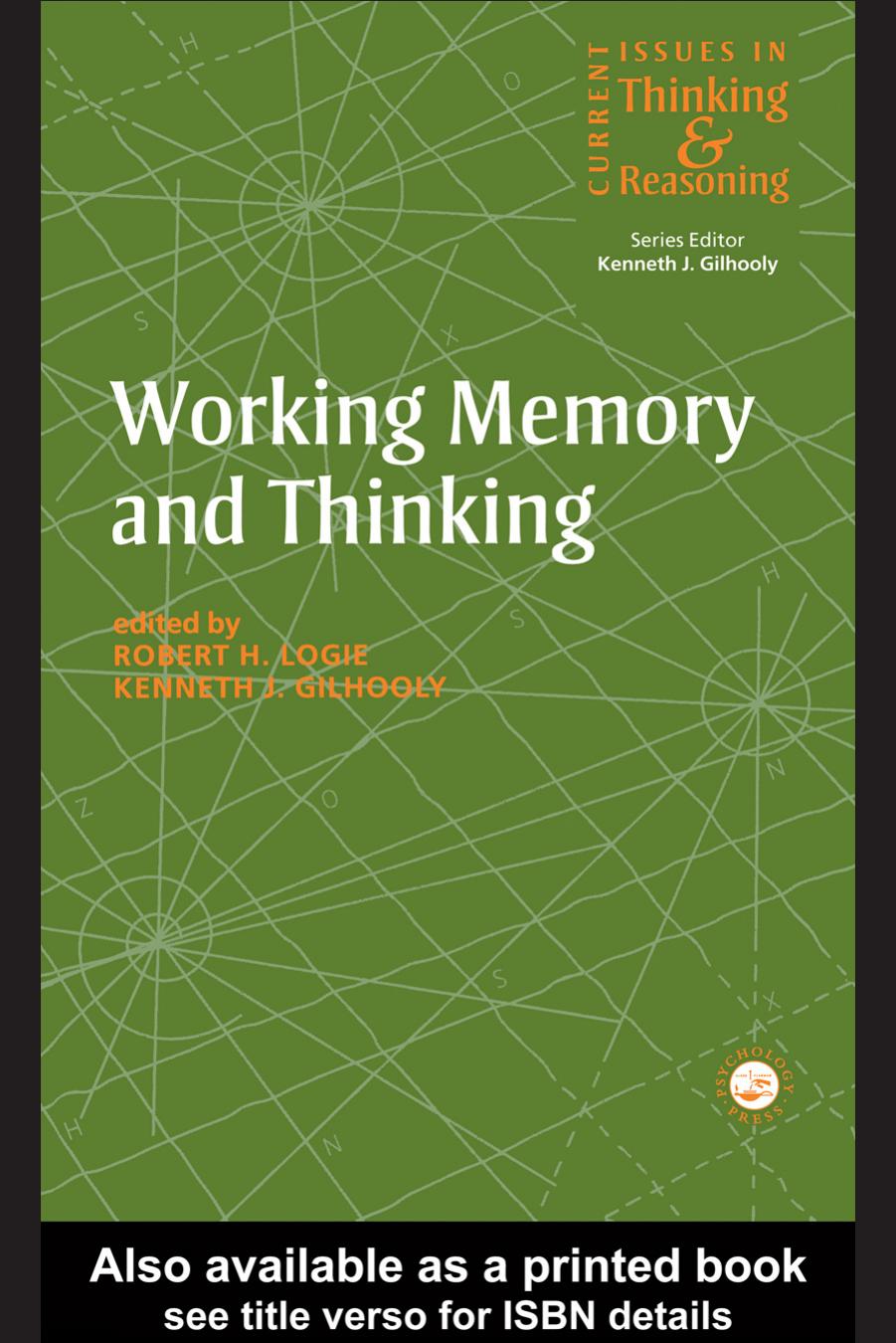 Working Memory and Thinking: Current Issues In Thinking And Reasoning by Kenneth Gilhooly Robert H. Logie