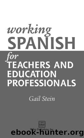 Working Spanish for Teachers & Education Professionals by Gail Stein