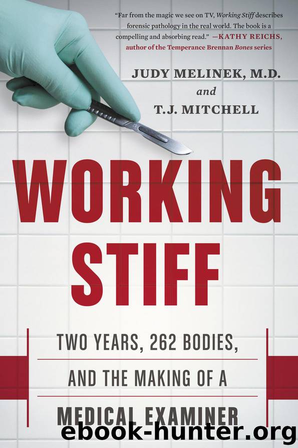 Working Stiff : Two Years, 262 Bodies, and the Making of a Medical Examiner by Melinek Judy; Mitchell T.j