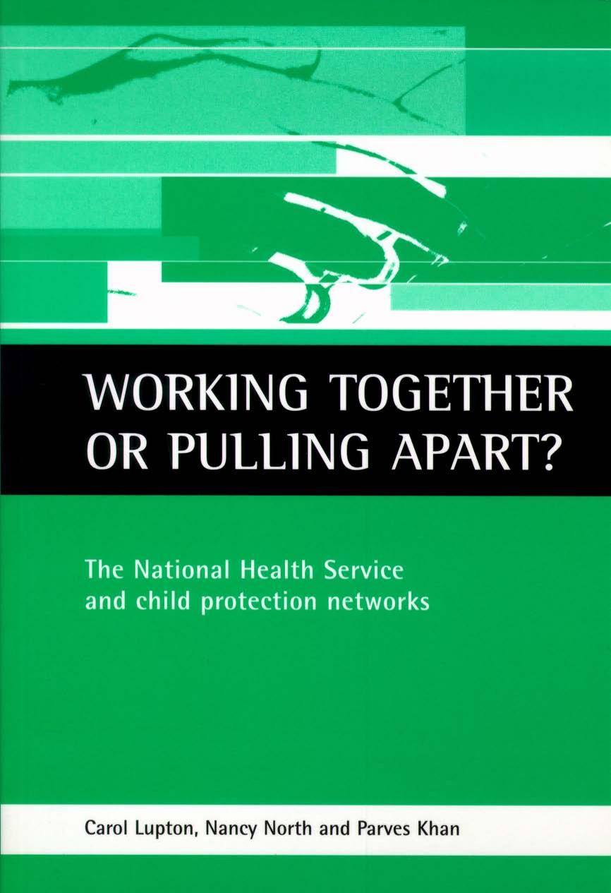 Working Together or Pulling Apart: The National Health Service and Child Protection by Carol Lupton