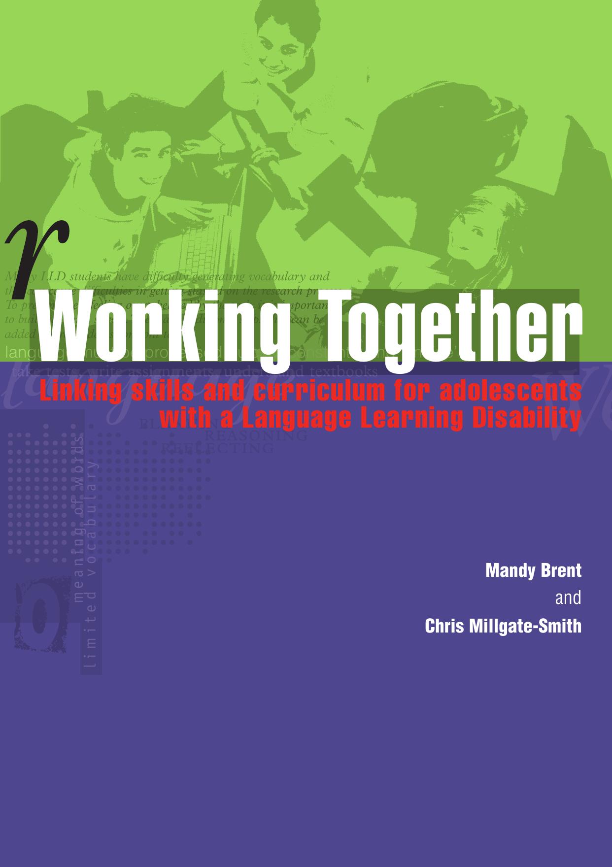 Working Together: Linking Skills and Curriculum for Adolescents With a Language Learning Disability by Mandy Brent Chris Millgate-smith