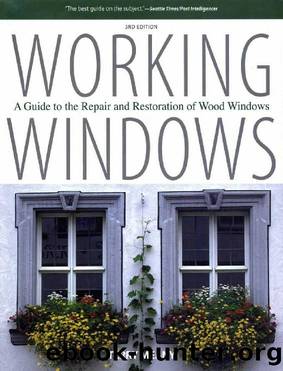 Working Windows: A Guide to the Repair and Restoration of Wood Windows by Terry Meany