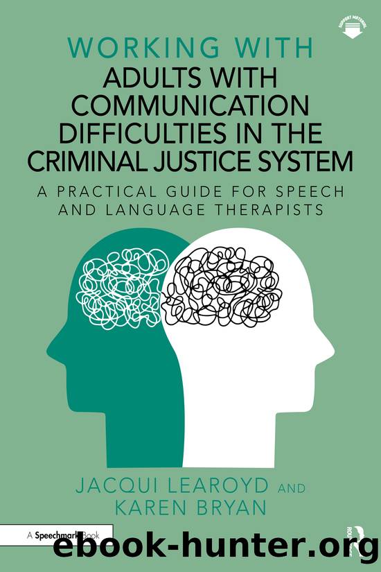 Working With Adults with Communication Difficulties in the Criminal Justice System by Jacqui Learoyd;Karen Bryan;