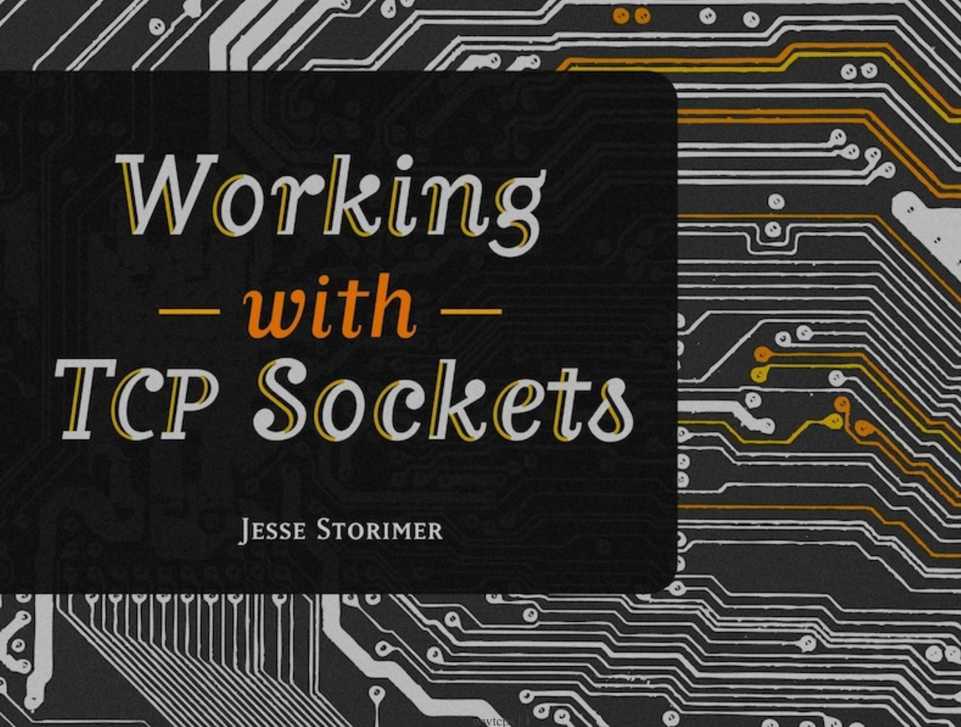 Working With TCP Sockets by Jesse Storimer