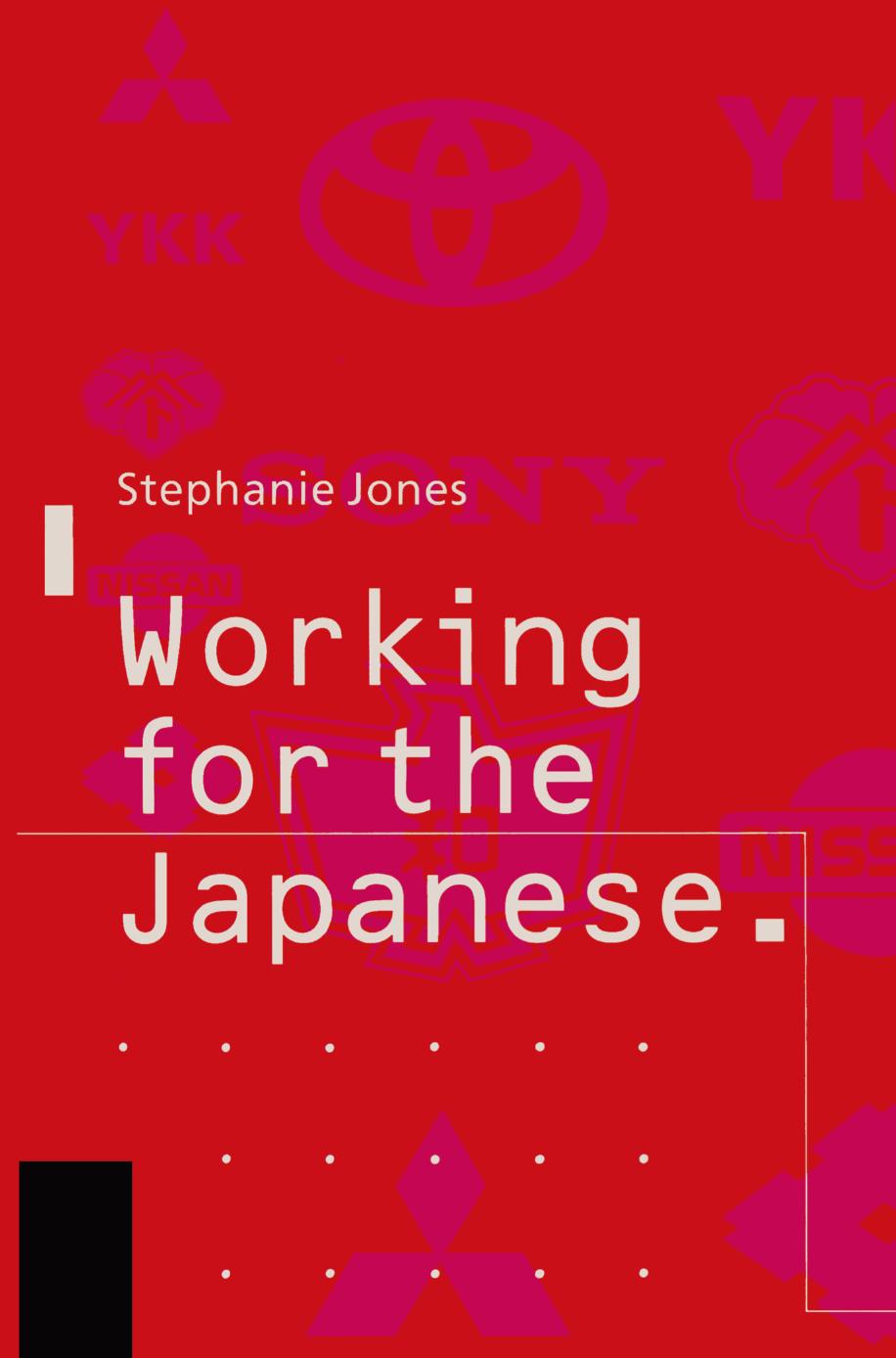 Working for the Japanese: Myths and Realities: British Perceptions by Stephanie Jones (auth.)