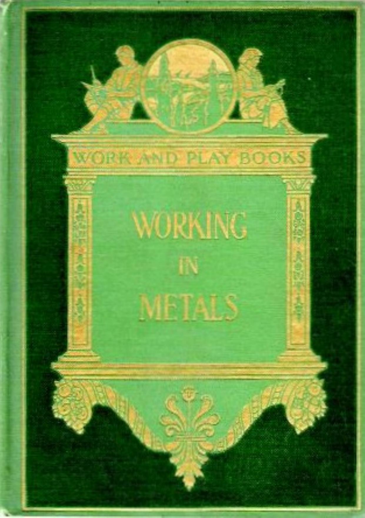 Working in Metals by Charles Conrad Sleffel