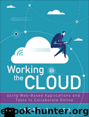 Working in the Cloud: Using Web-Based Applications and Tools to Collaborate Online by Jason R. Rich