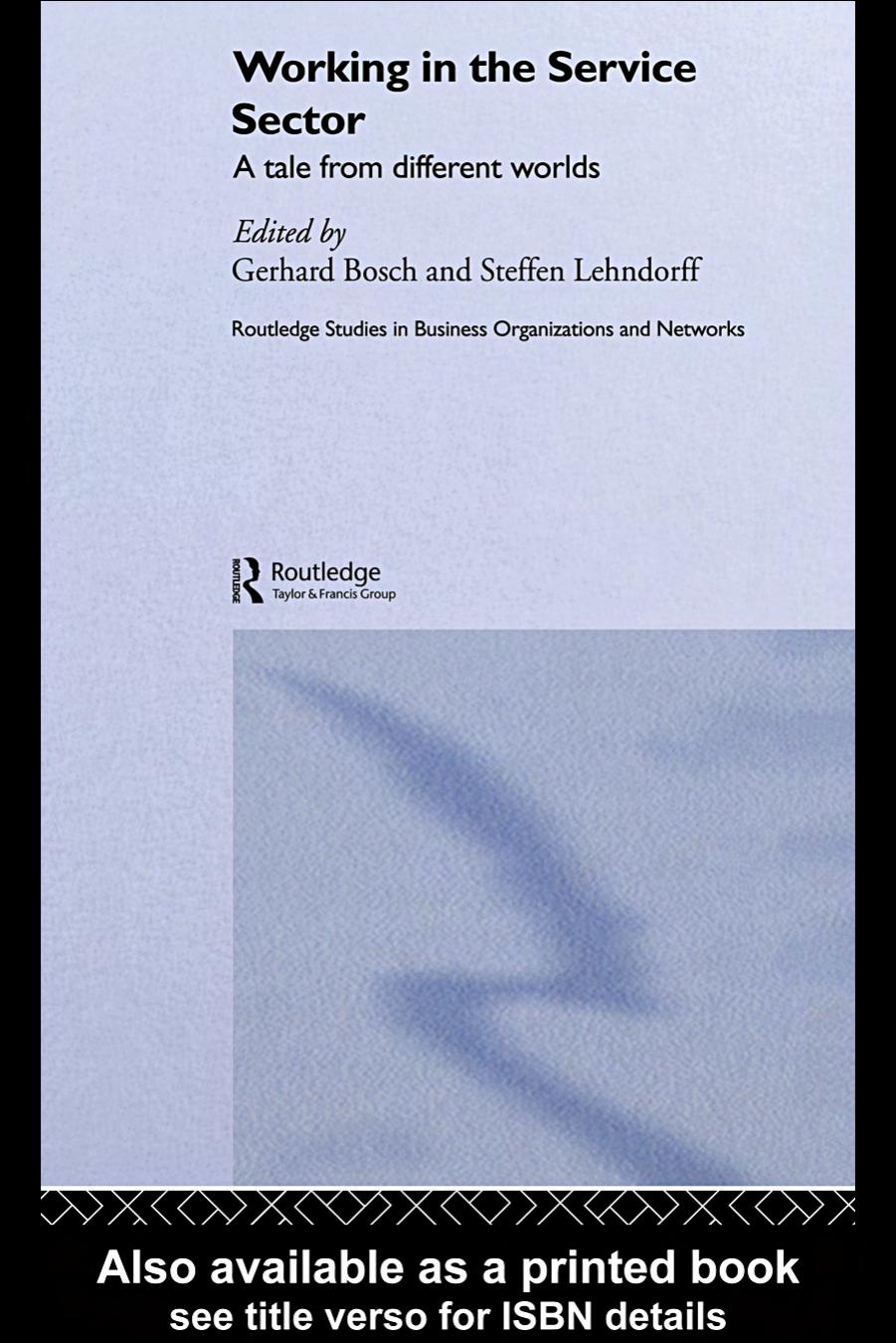 Working in the Service Sector (Routledge Studies in Business Organization and Networks) by Gerhard Bosch