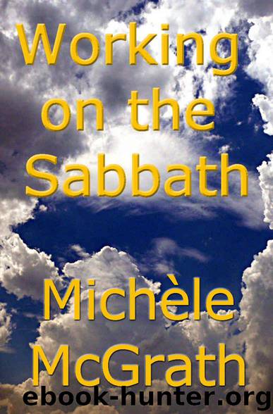 Working on the Sabbath (Bible Women Book 5) by McGrath Michele
