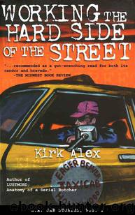 Working the Hard Side of the Street by Kirk Alex