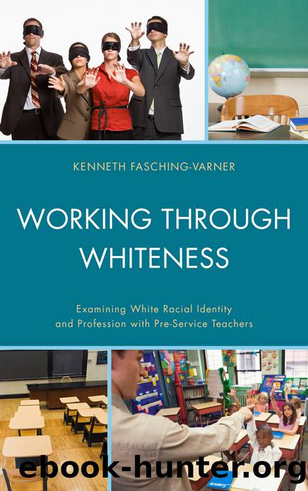Working through Whiteness by Fasching-Varner Kenneth J.;Dixson Adrienne D.;Mitchell Roland W.;