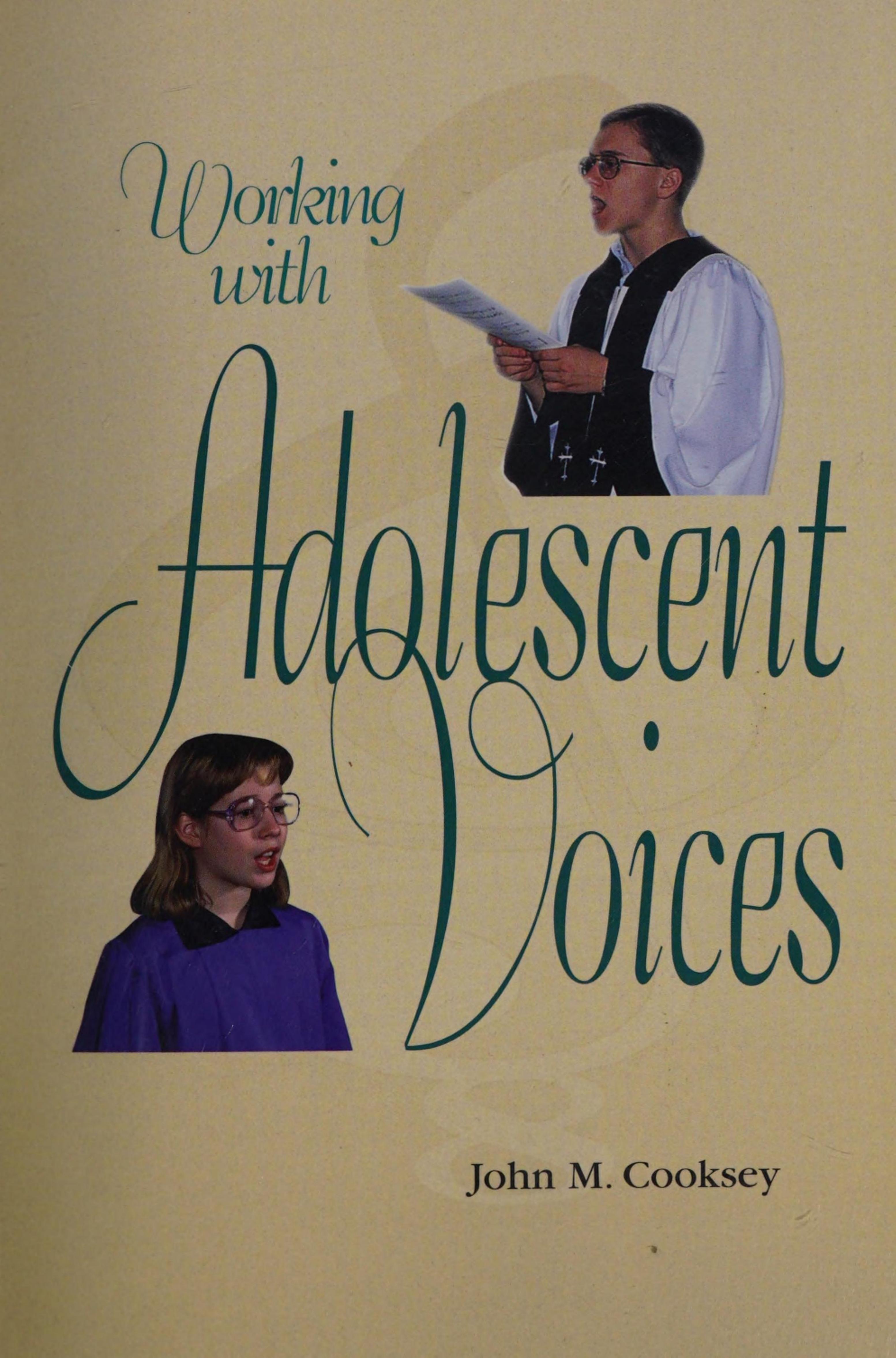 Working with Adolescent Voices by John Marion Cooksey
