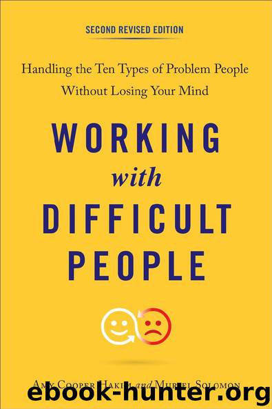 Working with Difficult People, Second Revised Edition: Handling the Ten Types of Problem People Without Losing Your Mind by Amy Cooper Hakim & Muriel Solomon