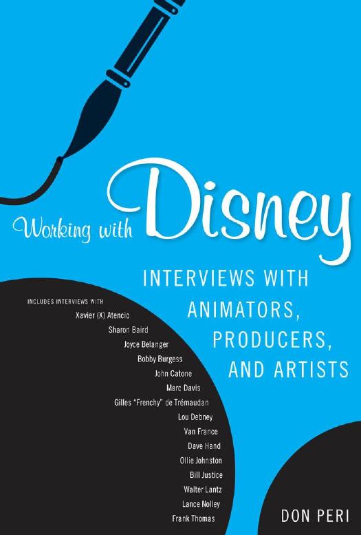 Working with Disney: Interviews with Animators, Producers, and Artists by Don Peri