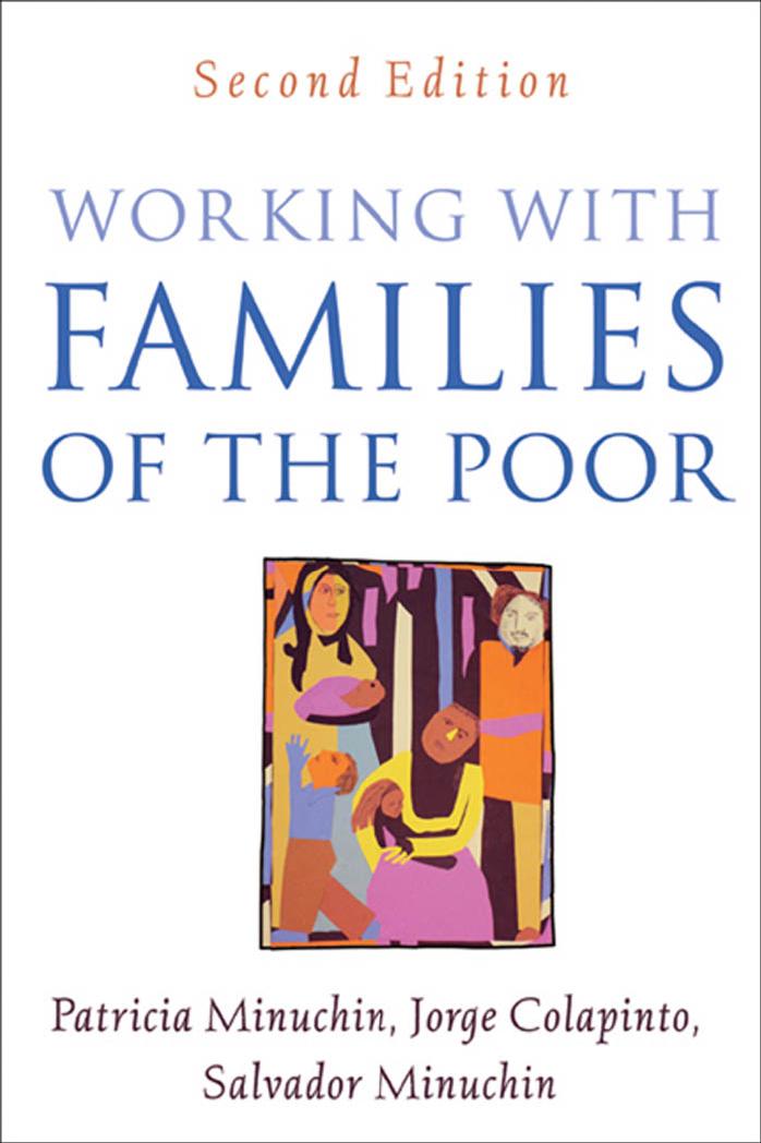 Working with Families of the Poor, Second Edition (The Guilford Family Therapy Series) by Patricia Minuchin Jorge Colapinto Salvador Minuchin
