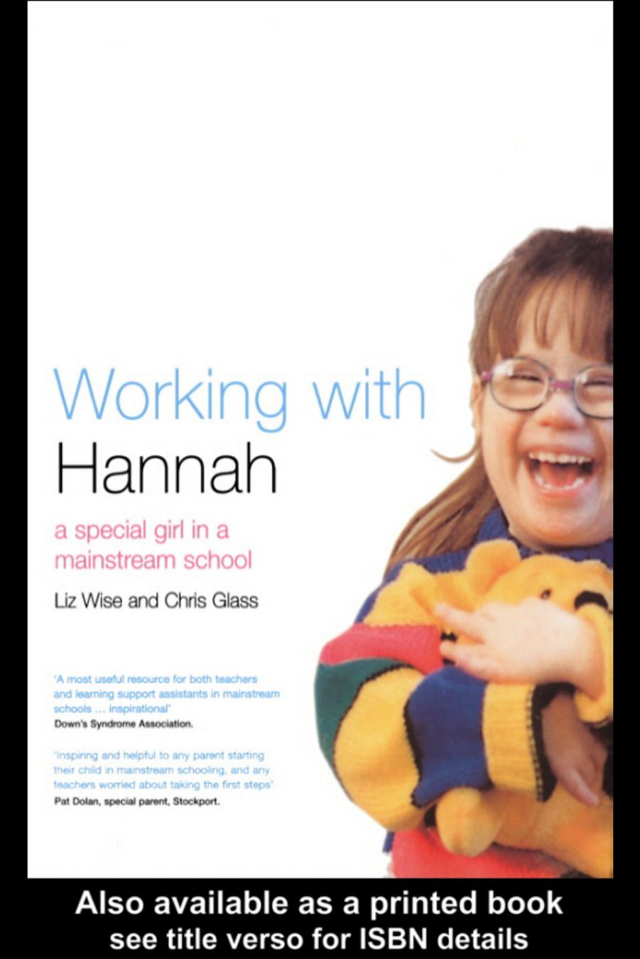 Working with Hannah : a special girl in a mainstream school by Liz Wise; Chris Glass
