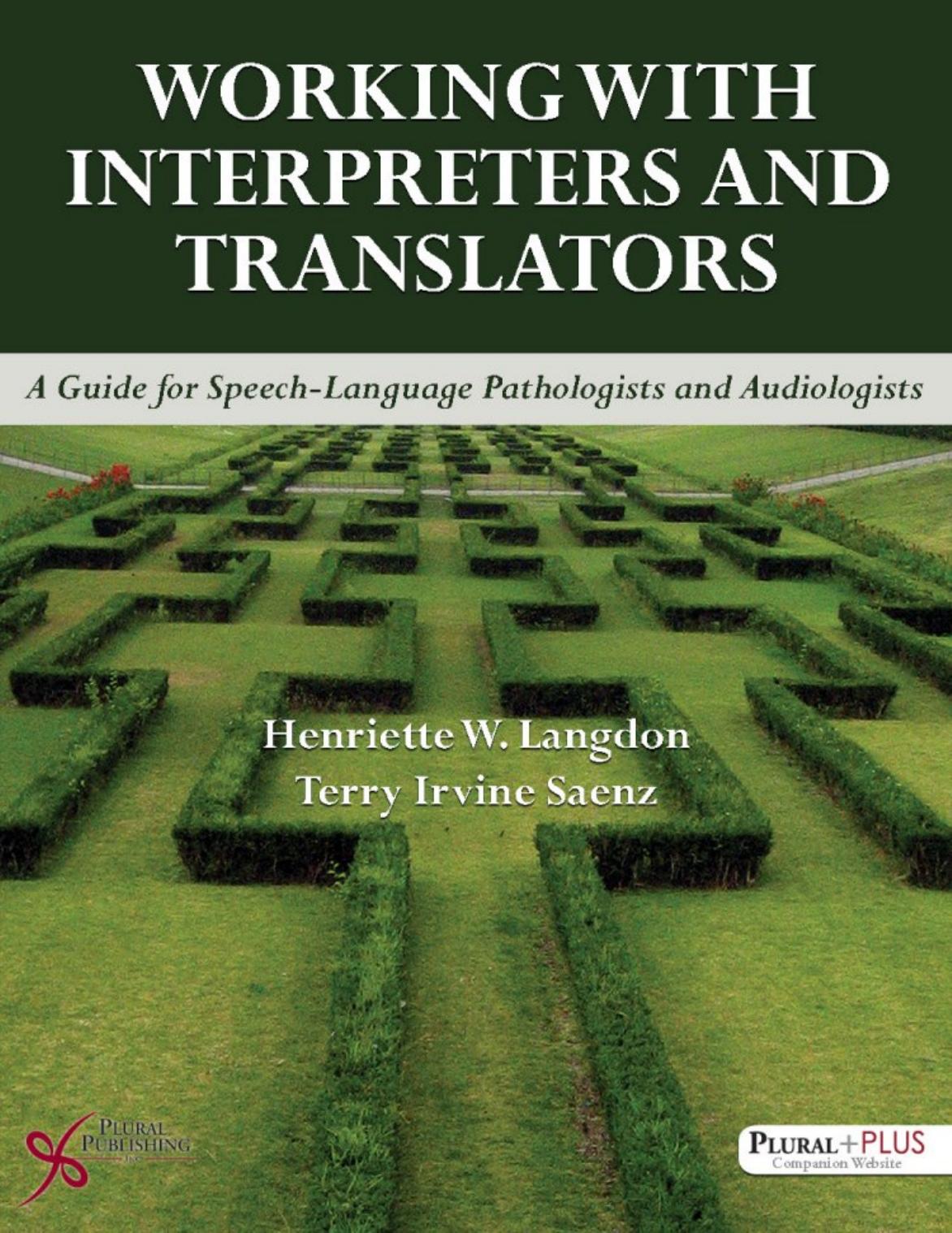 Working with Interpreters and Translators: A Guide for Speech-Language Pathologists and Audiologists by Henriette W. Langdon and Terry I. Saenz