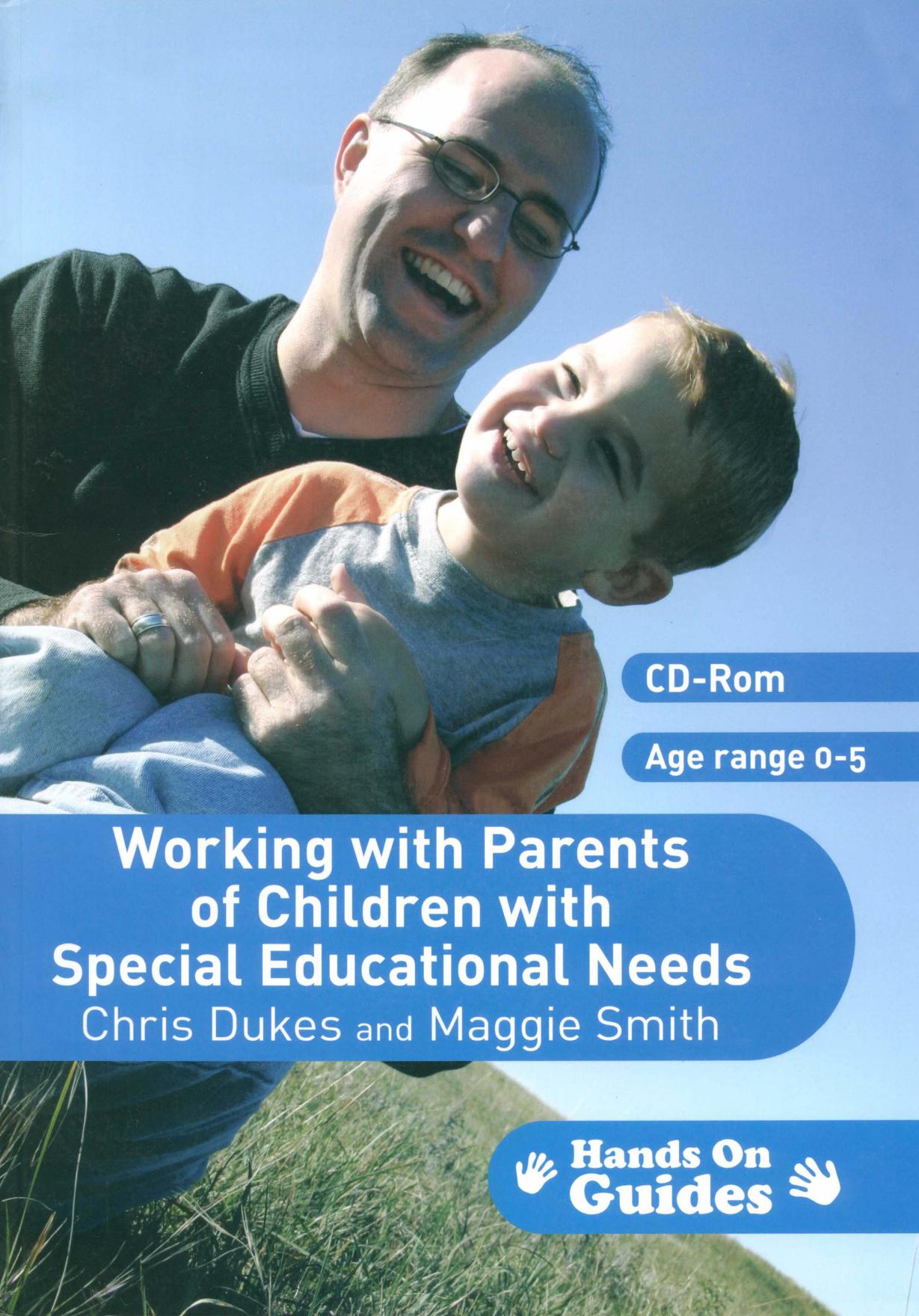 Working with Parents of Children with Special Educational Needs by Chris Dukes; Maggie Smith
