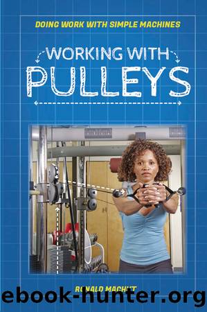 Working with Pulleys by Ronald Machut