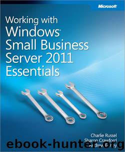 Working with Windows® Small Business Server 2011 Essentials by Charlie Russel & Sharon Crawford & Andrew Edney
